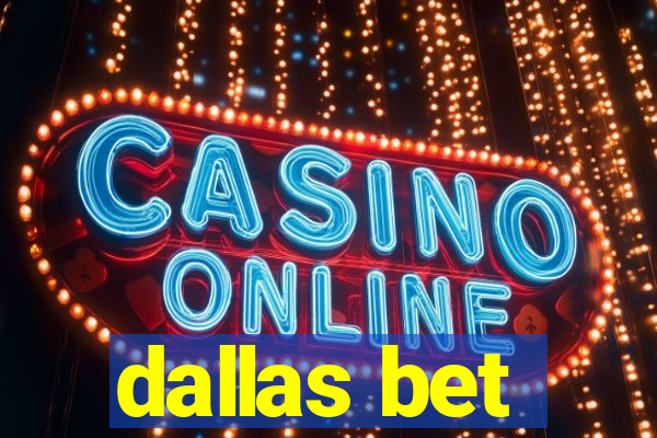 dallas bet